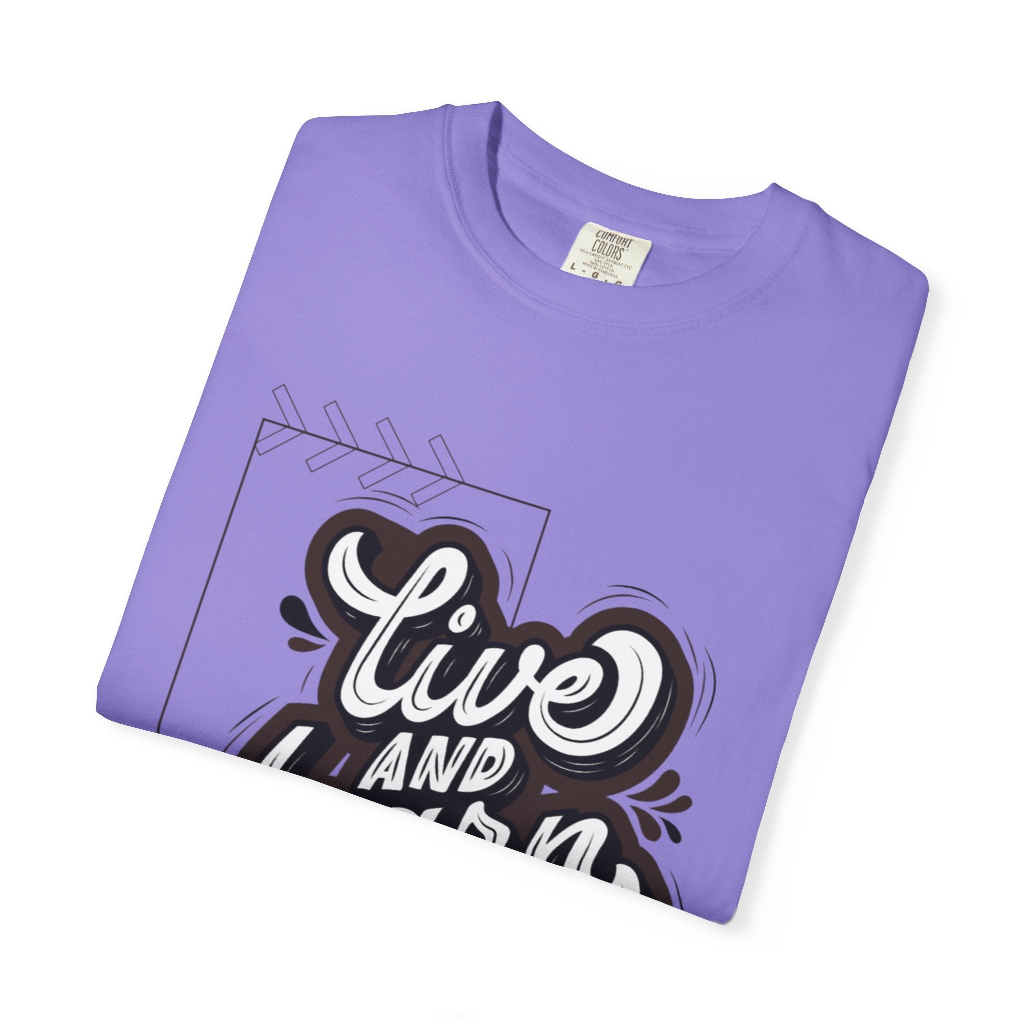 Live and Learn Graphic T-Shirt — "Live and Learn" Motivational Tee