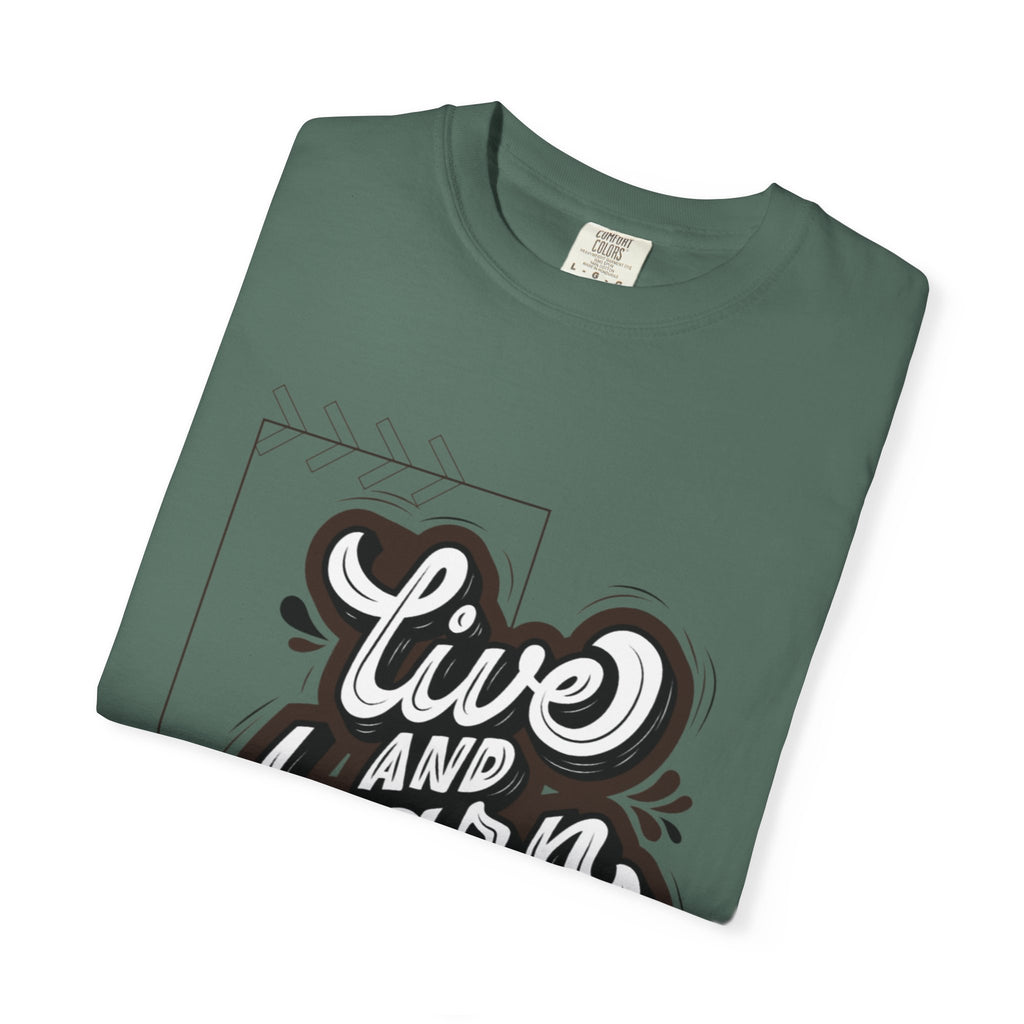 Live and Learn Graphic T-Shirt — "Live and Learn" Motivational Tee