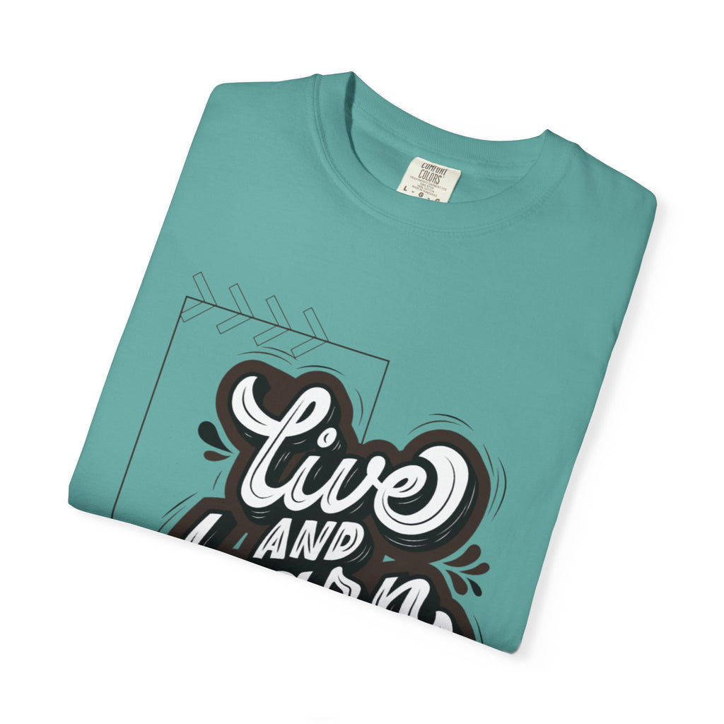 Live and Learn Graphic T-Shirt — "Live and Learn" Motivational Tee