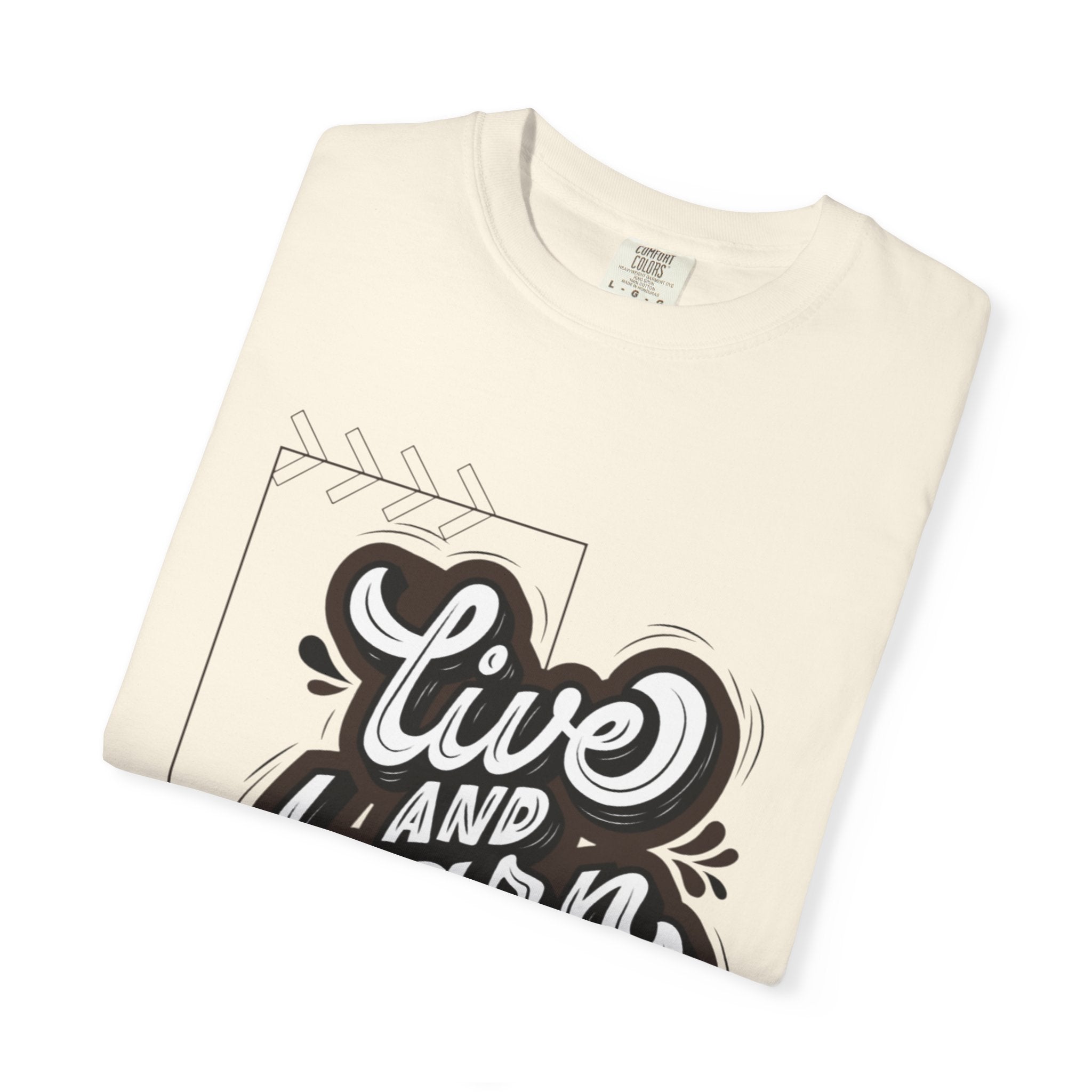 Live and Learn Graphic T-Shirt — "Live and Learn" Motivational Tee