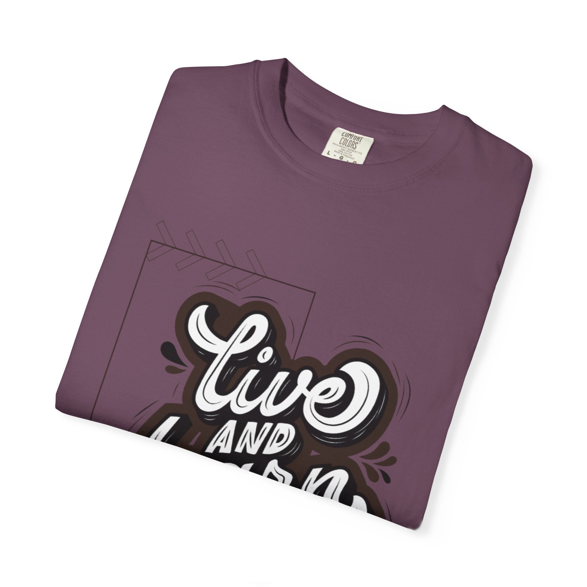 Live and Learn Graphic T-Shirt — "Live and Learn" Motivational Tee