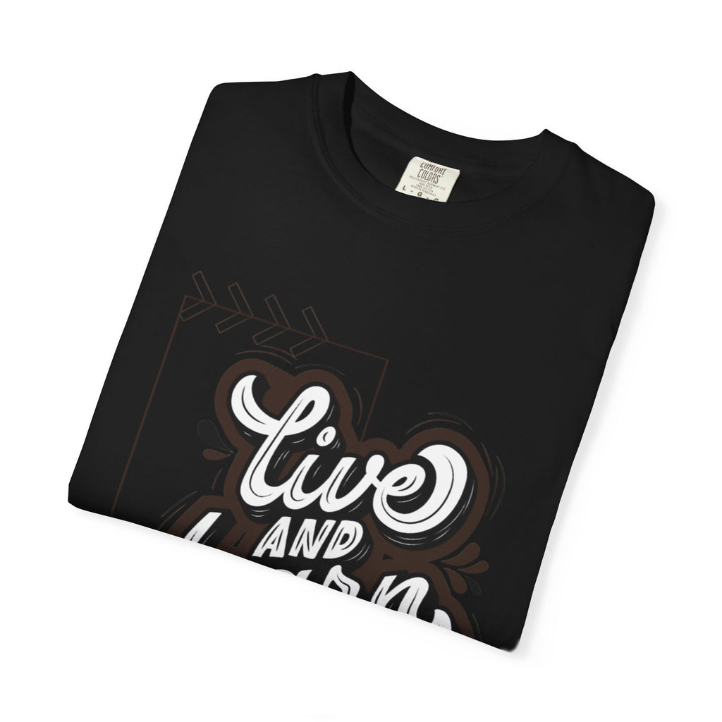 Live and Learn Graphic T-Shirt — "Live and Learn" Motivational Tee
