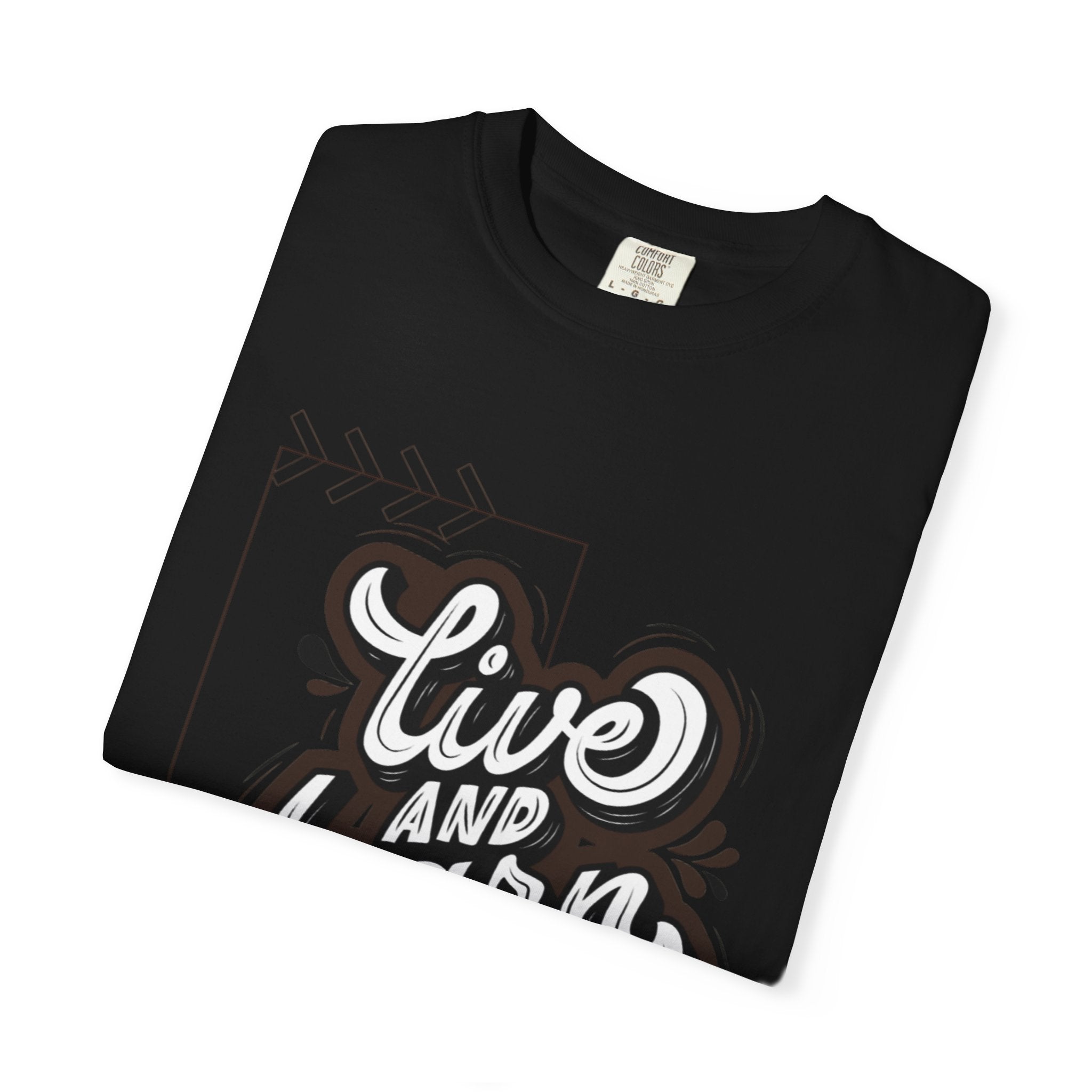 Live and Learn Graphic T-Shirt — "Live and Learn" Motivational Tee